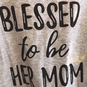 Blessed to be her mom tee